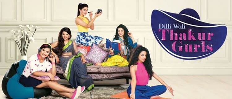 Девушки Тхакур из Дели / Dilli Wali Thakur Gurls (2015) смотреть онлайн индийский сериал на русском языке