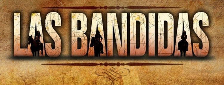 Бандитки , Las Bandidas мексиканский сериал