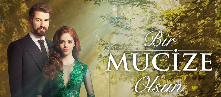 Пусть свершится чудо / Bir Mucize Olsun (2018) смотреть онлайн турецкий сериал на русском языке